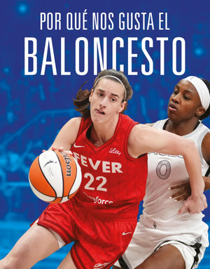 Por Qu Nos Gusta El Baloncesto (Spanish Edition)