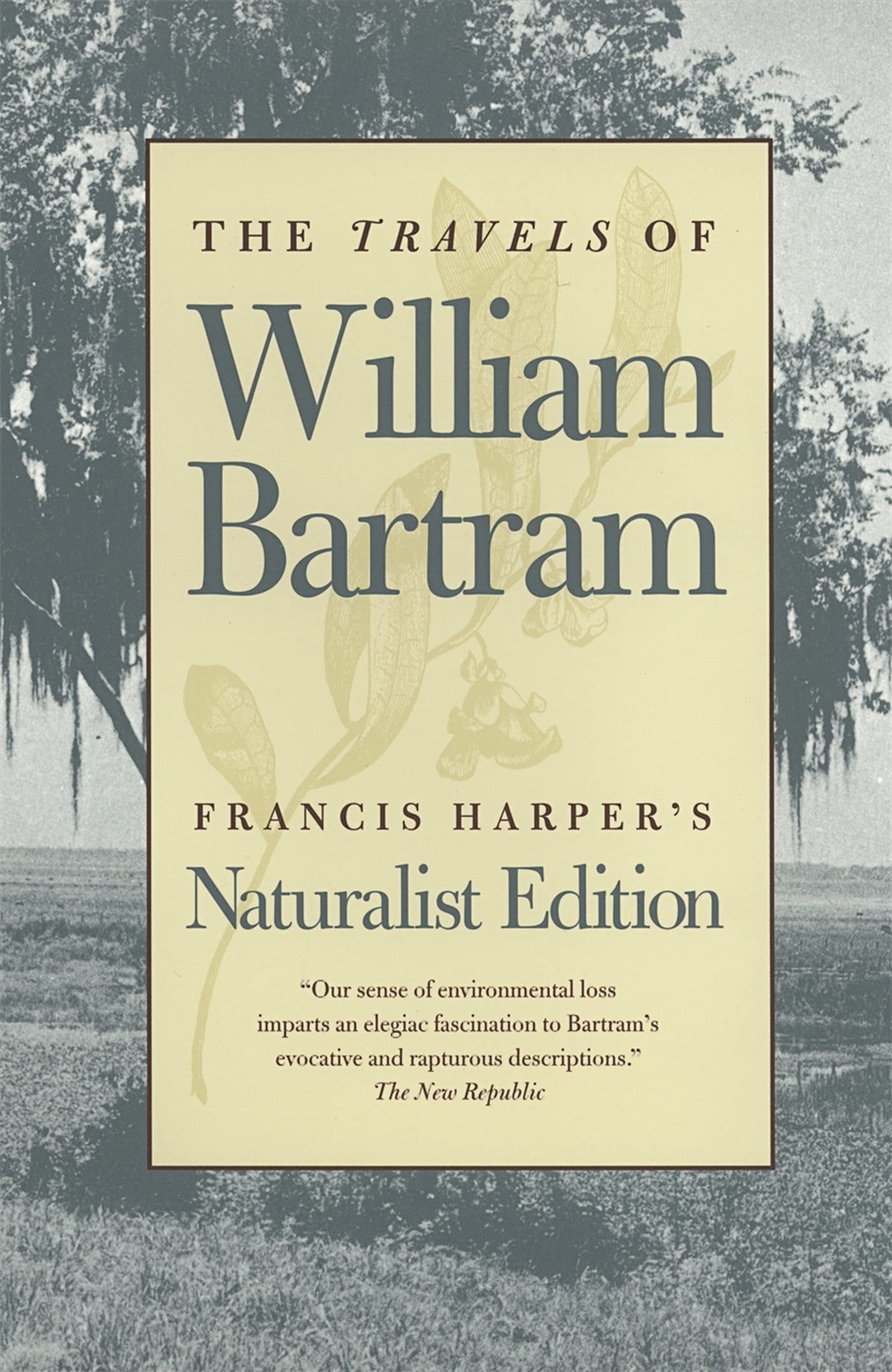 The Travels Of William Bartram: Naturalist Edition-used