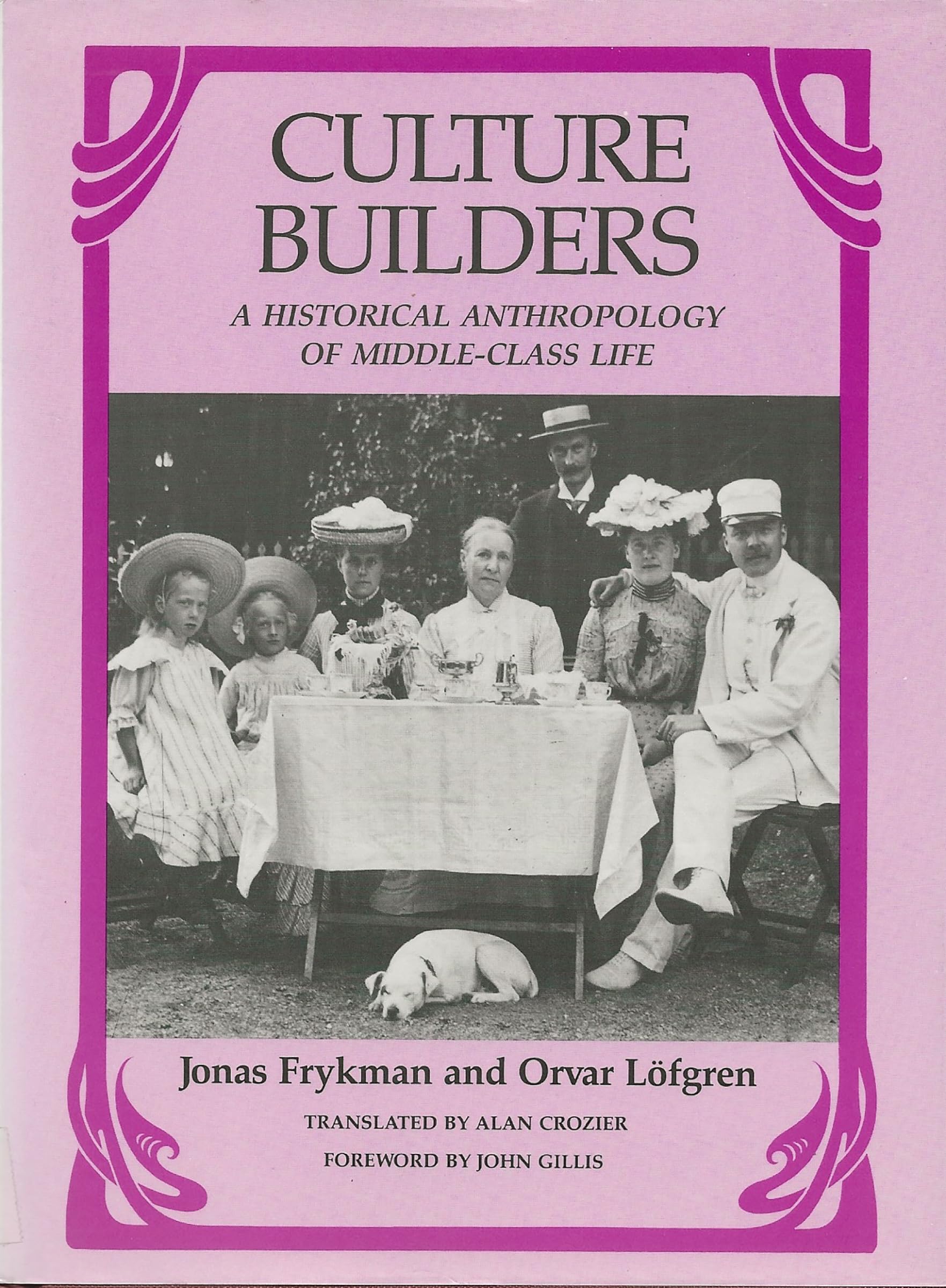 Culture Builders: A Historical Anthropology Of Middle Class Life,Used