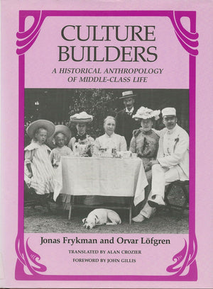 Culture Builders: A Historical Anthropology Of Middle Class Life,Used