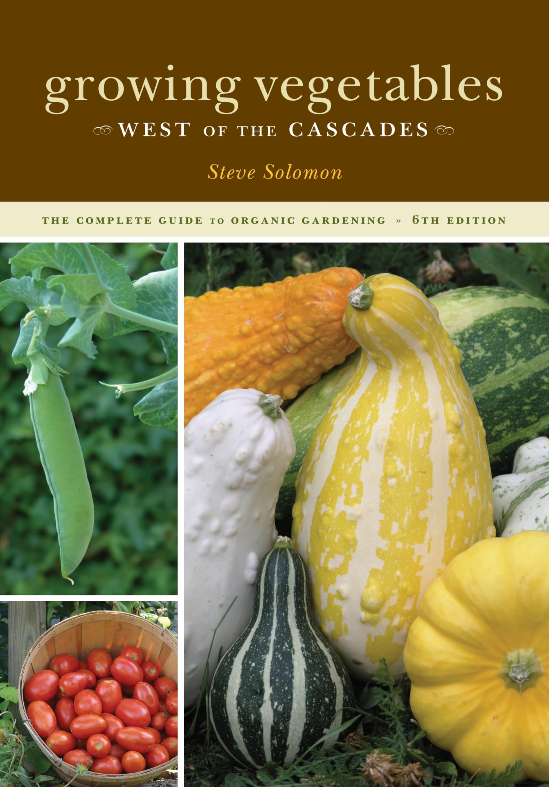 Growing Vegetables West of the Cascades, 6th Edition: The Complete Guide to Organic Gardening,Used