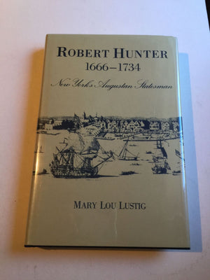 Robert Hunter, 16661734: New York'S Augustan Statesman (New York State Study),Used