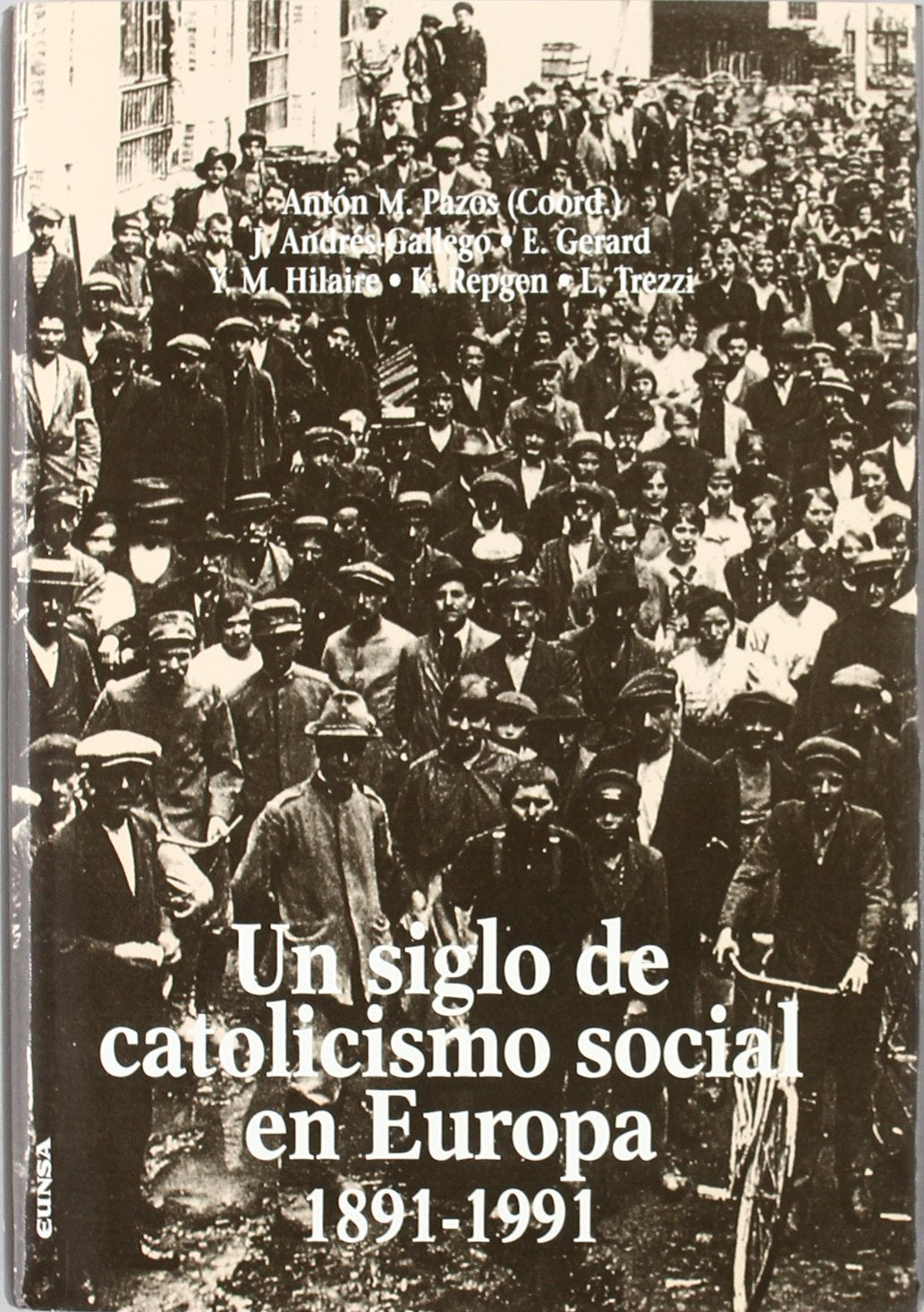 Un siglo de catolicismo social en Europa: (18911991) (Coleccin Historia de la Iglesia) (Spanish Edition),Used