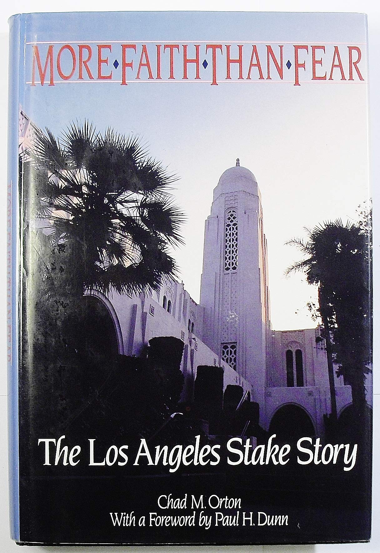 More Faith Than Fear: The Los Angeles Stake Story,Used