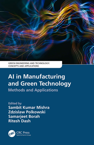AI in Manufacturing and Green Technology: Methods and Applications (Green Engineering and Technology),Used