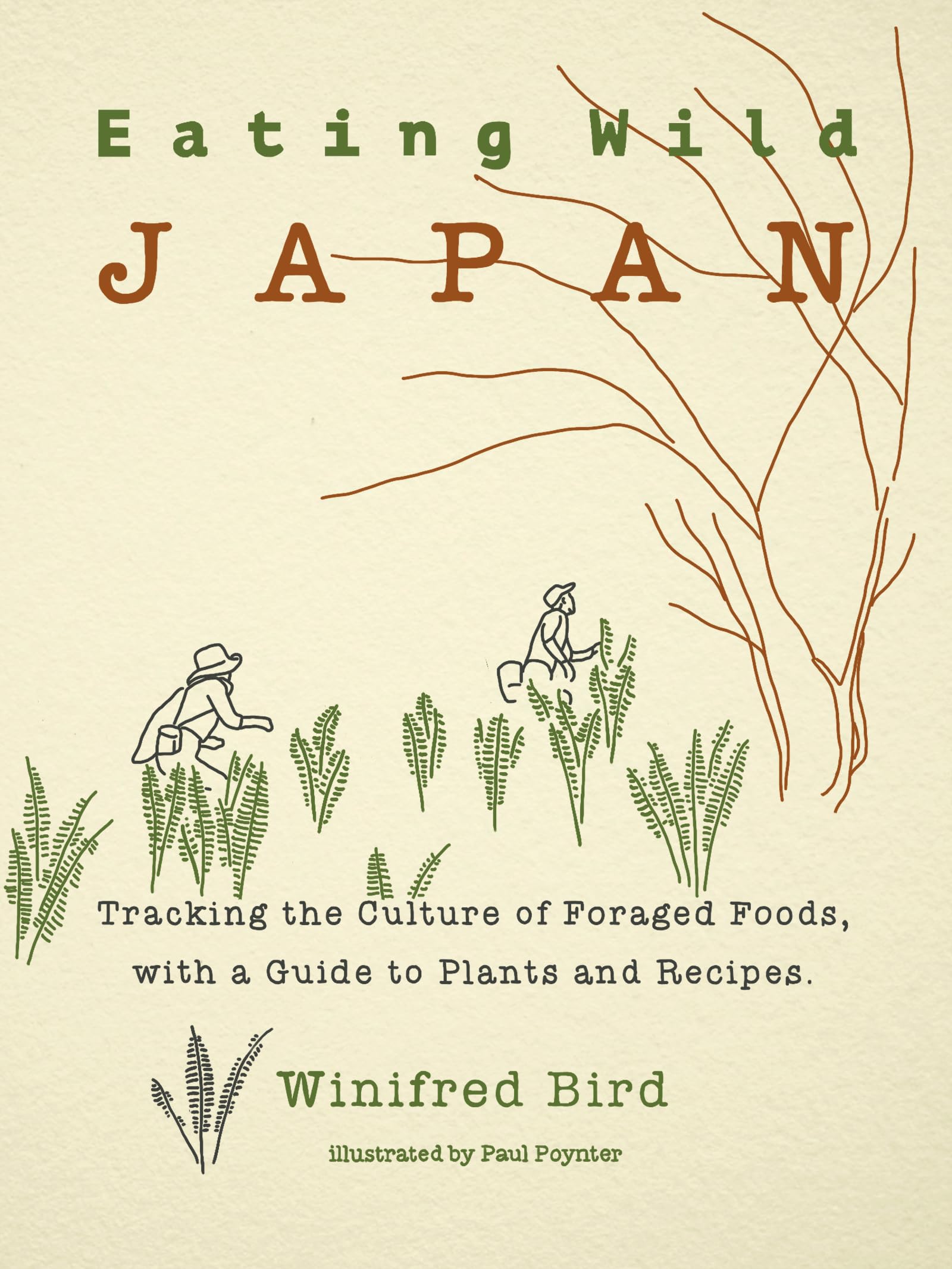 Eating Wild Japan: Tracking the Culture of Foraged Foods, with a Guide to Plants and Recipes,Used