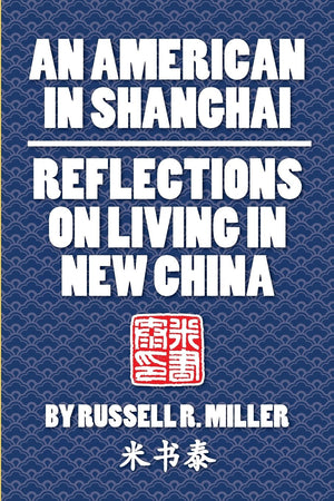 An American in Shanghai: Reflections on Living in New China,Used
