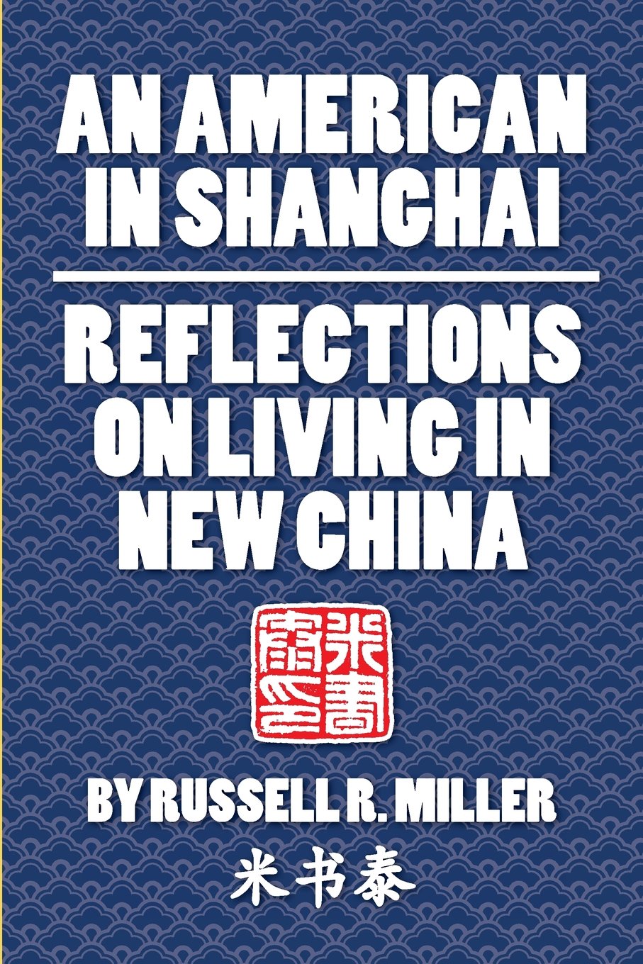 An American in Shanghai: Reflections on Living in New China,Used