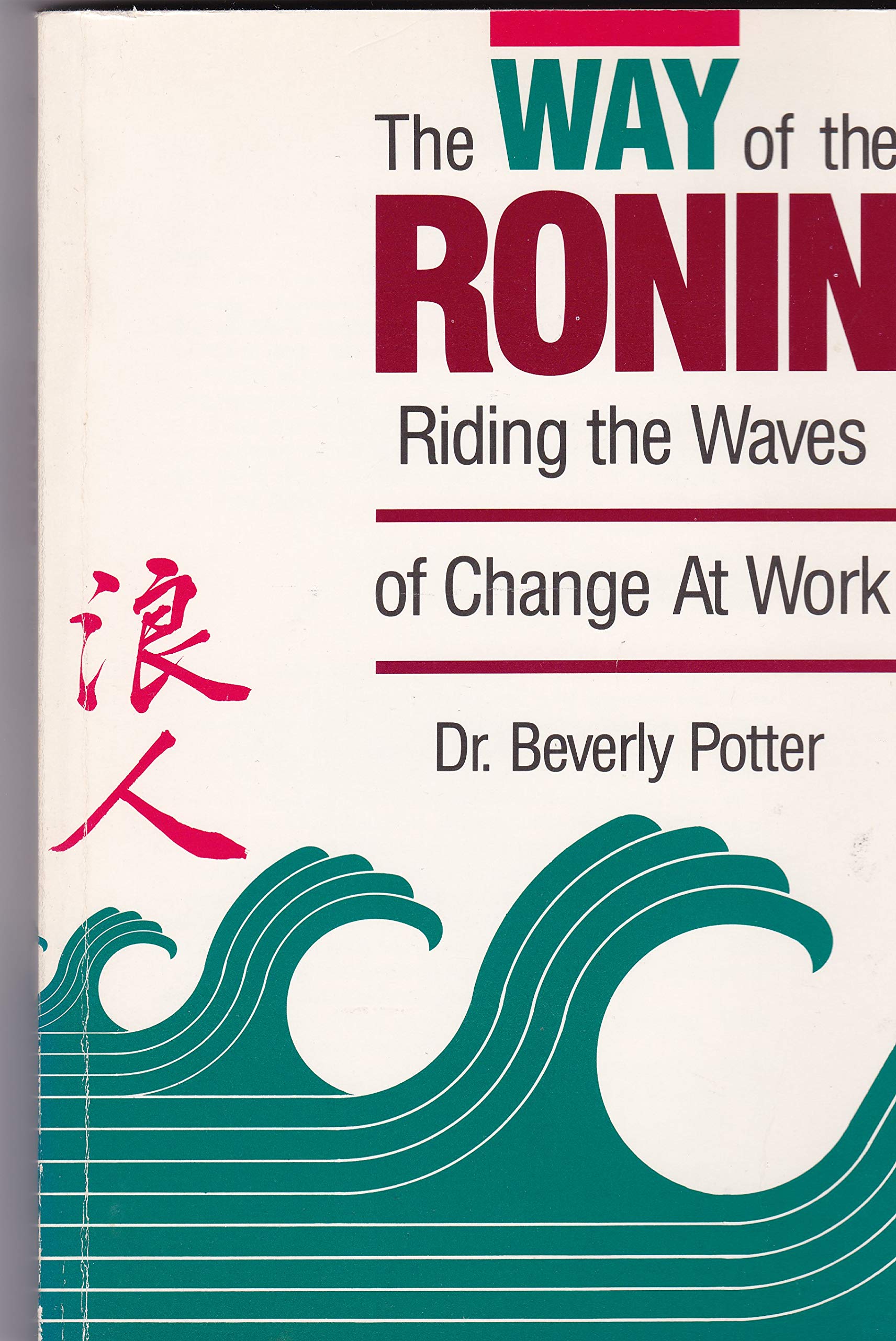 The Way of the Ronin: Riding the Waves of Change at Work