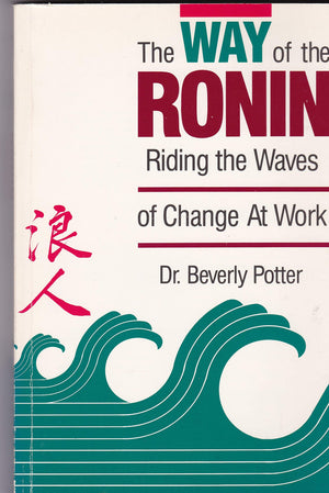 The Way of the Ronin: Riding the Waves of Change at Work