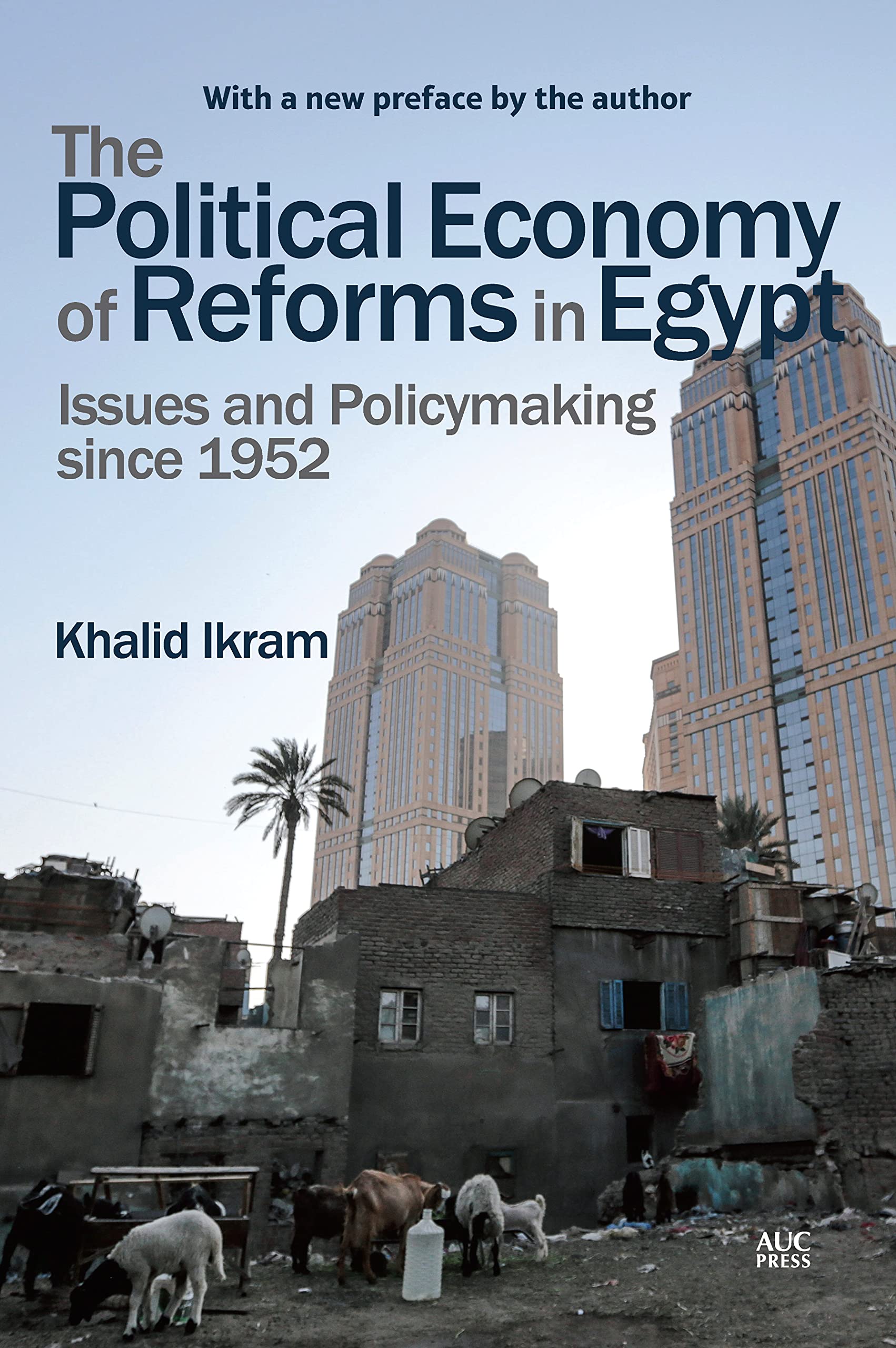 The Political Economy of Reforms in Egypt: Issues and Policymaking since 1952,Used