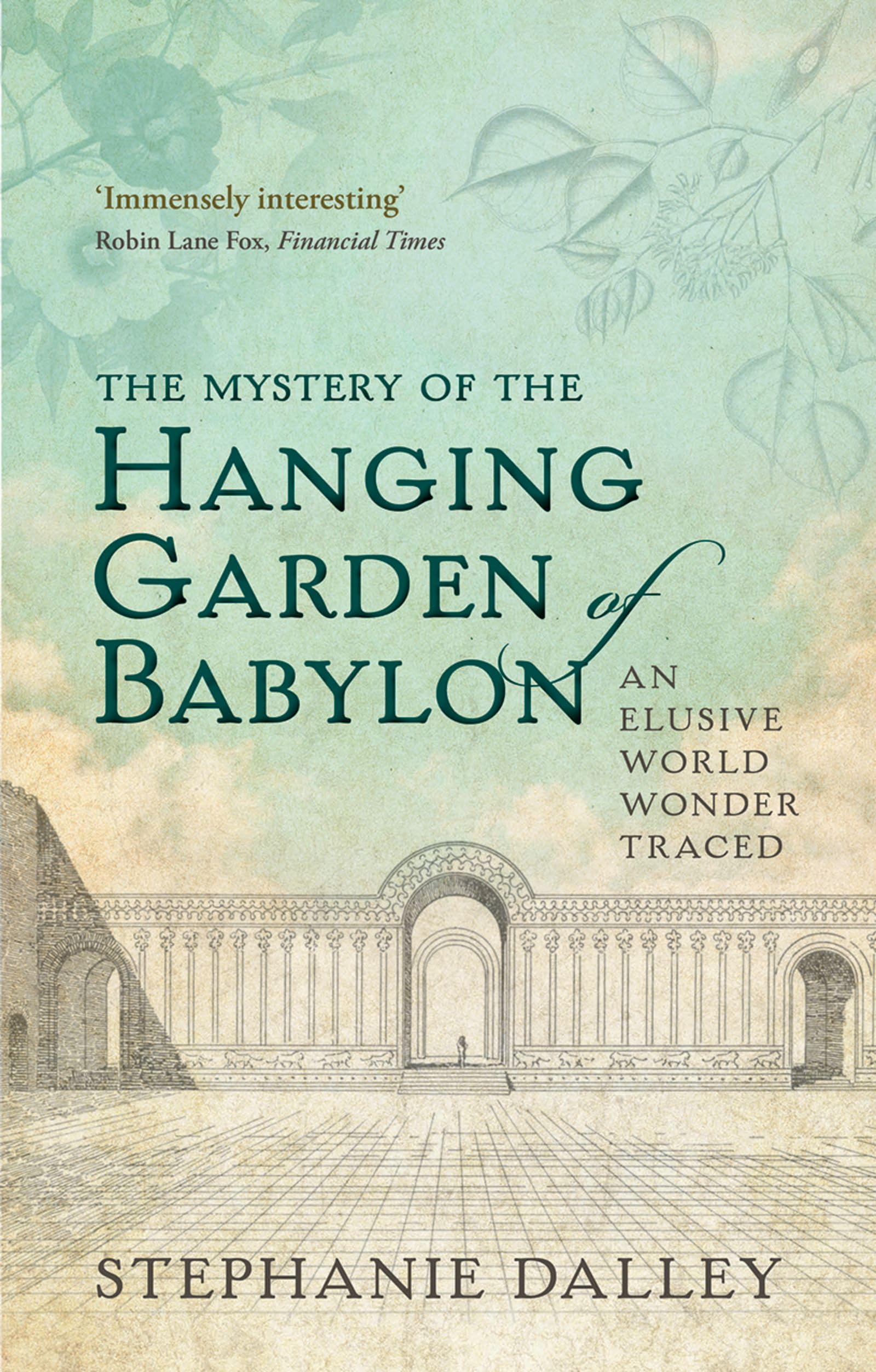 The Mystery Of The Hanging Garden Of Babylon: An Elusive World Wonder Traced,Used