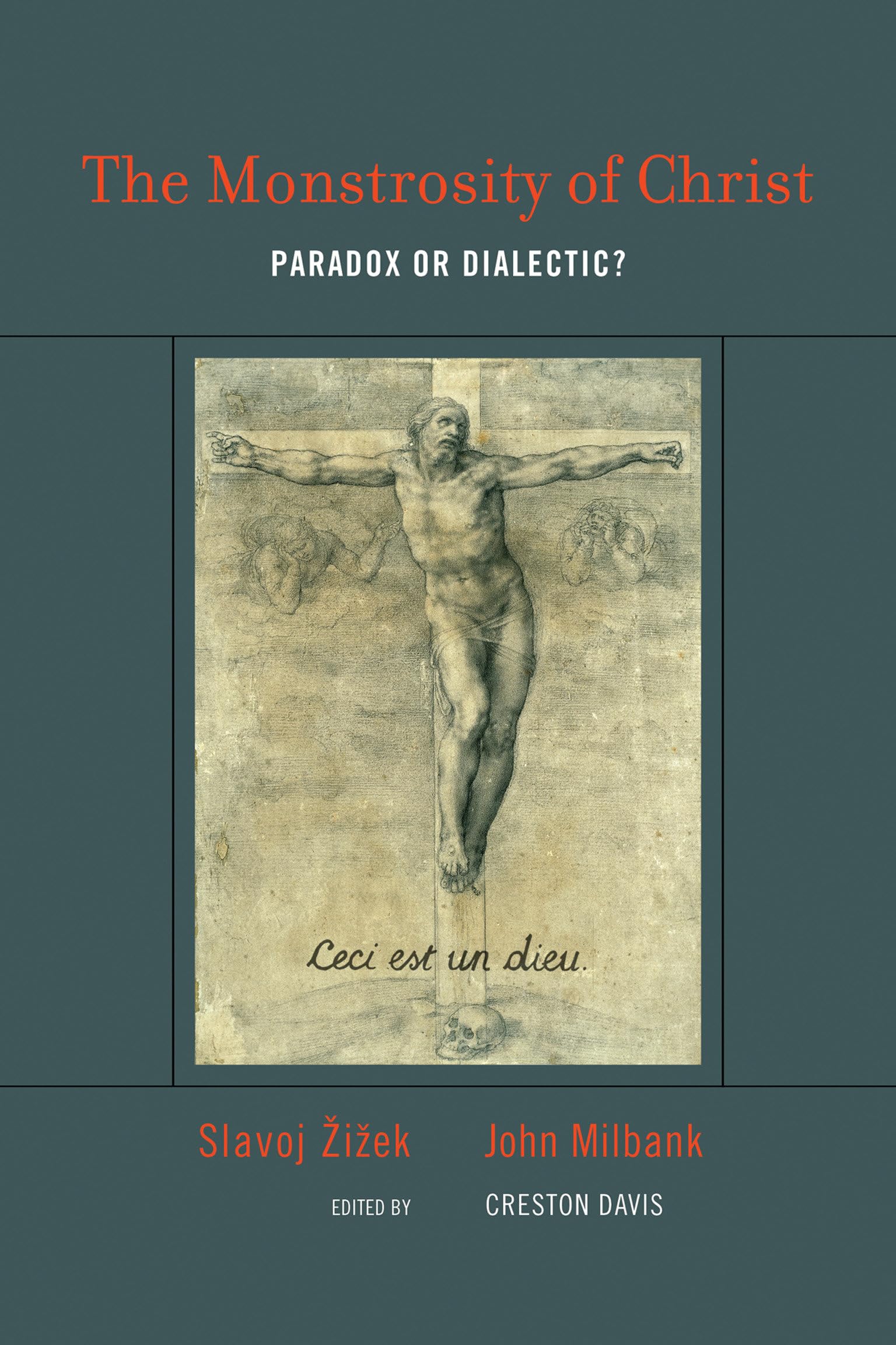 The Monstrosity of Christ: Paradox or Dialectic? (Short Circuits),Used