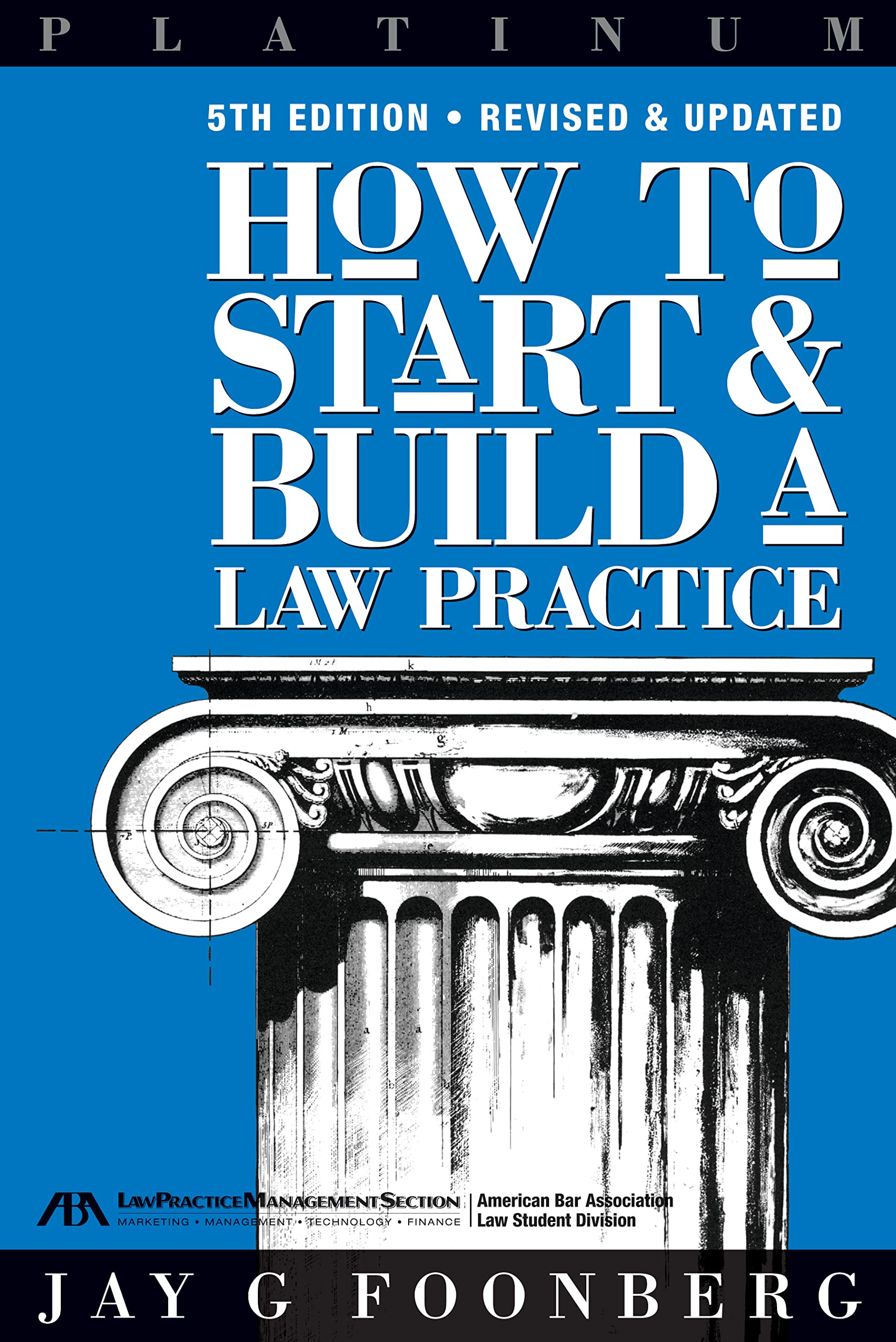 How To Start And Build A Law Practice, Fifth Edition (Career Series / American Bar Association)