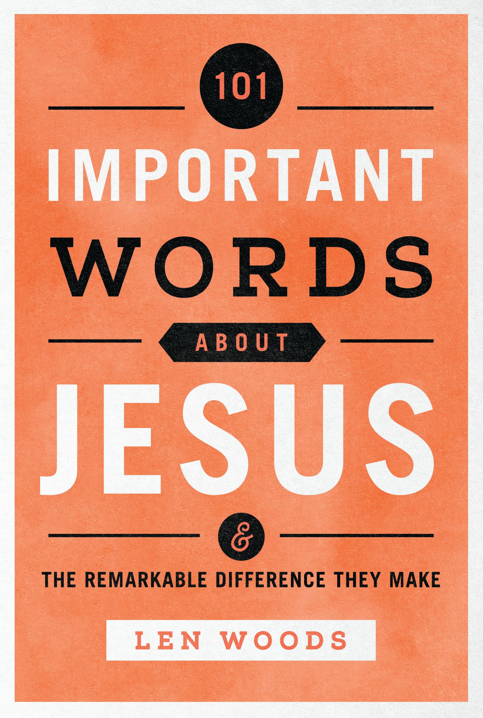 101 Important Words about Jesus: And the Remarkable Difference They Make,Used