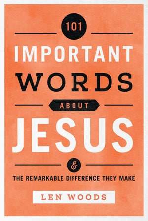 101 Important Words about Jesus: And the Remarkable Difference They Make,Used