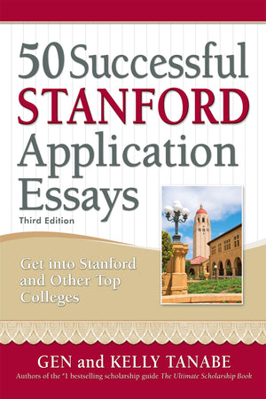 50 Successful Stanford Application Essays: Write Your Way Into The College Of Your Choice,New