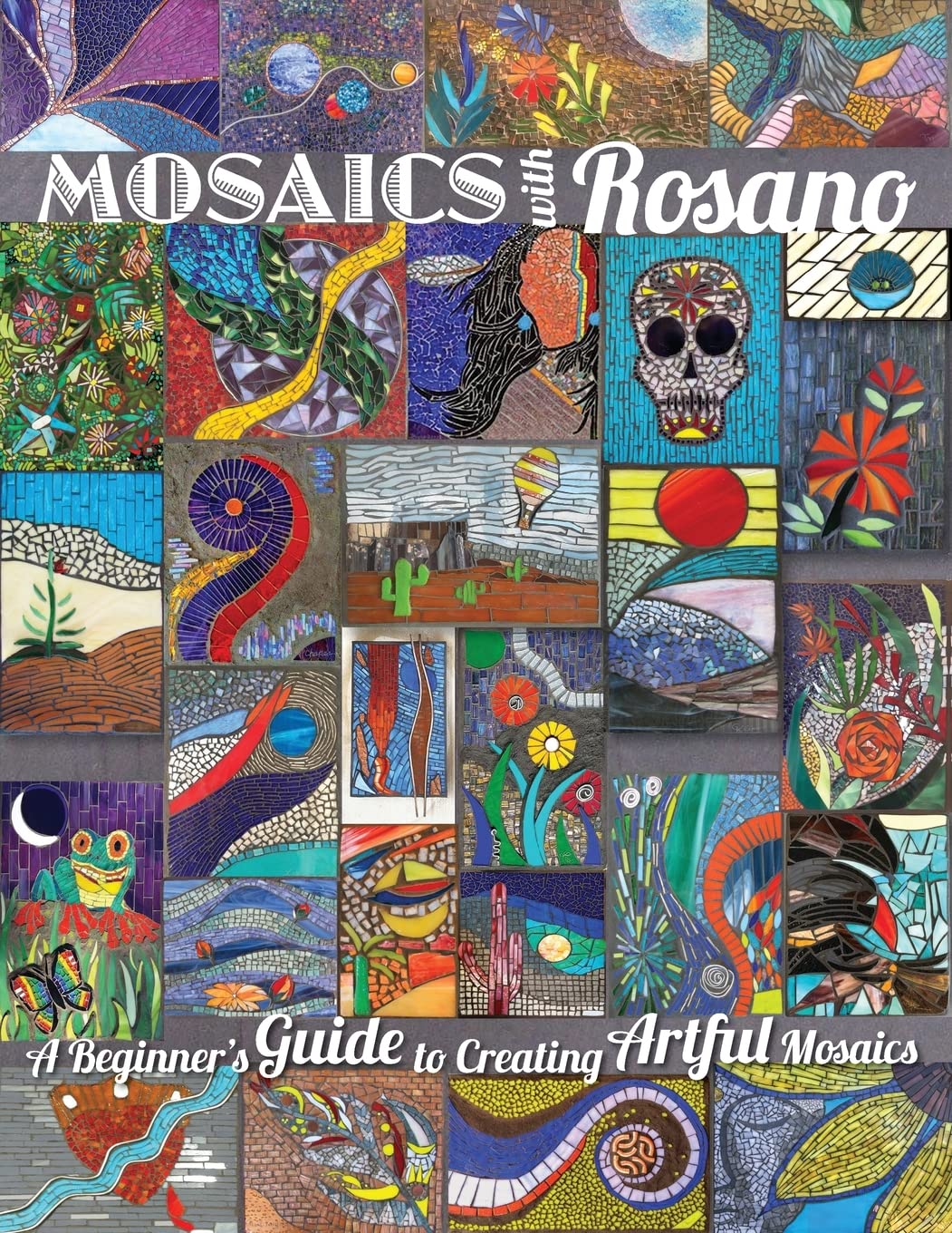 Mosaics with Rosano (A Beginner's Guide to Creating Artful Mosaics),Used