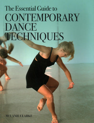 The Essential Guide To Contemporary Dance Techniques