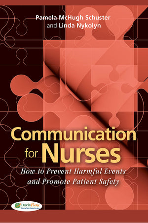 Communication for Nurses: How to Prevent Harmful Events and Promote Patient Safety,Used