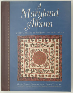 A Maryland Album: Quiltmaking Traditions, 16441934,New