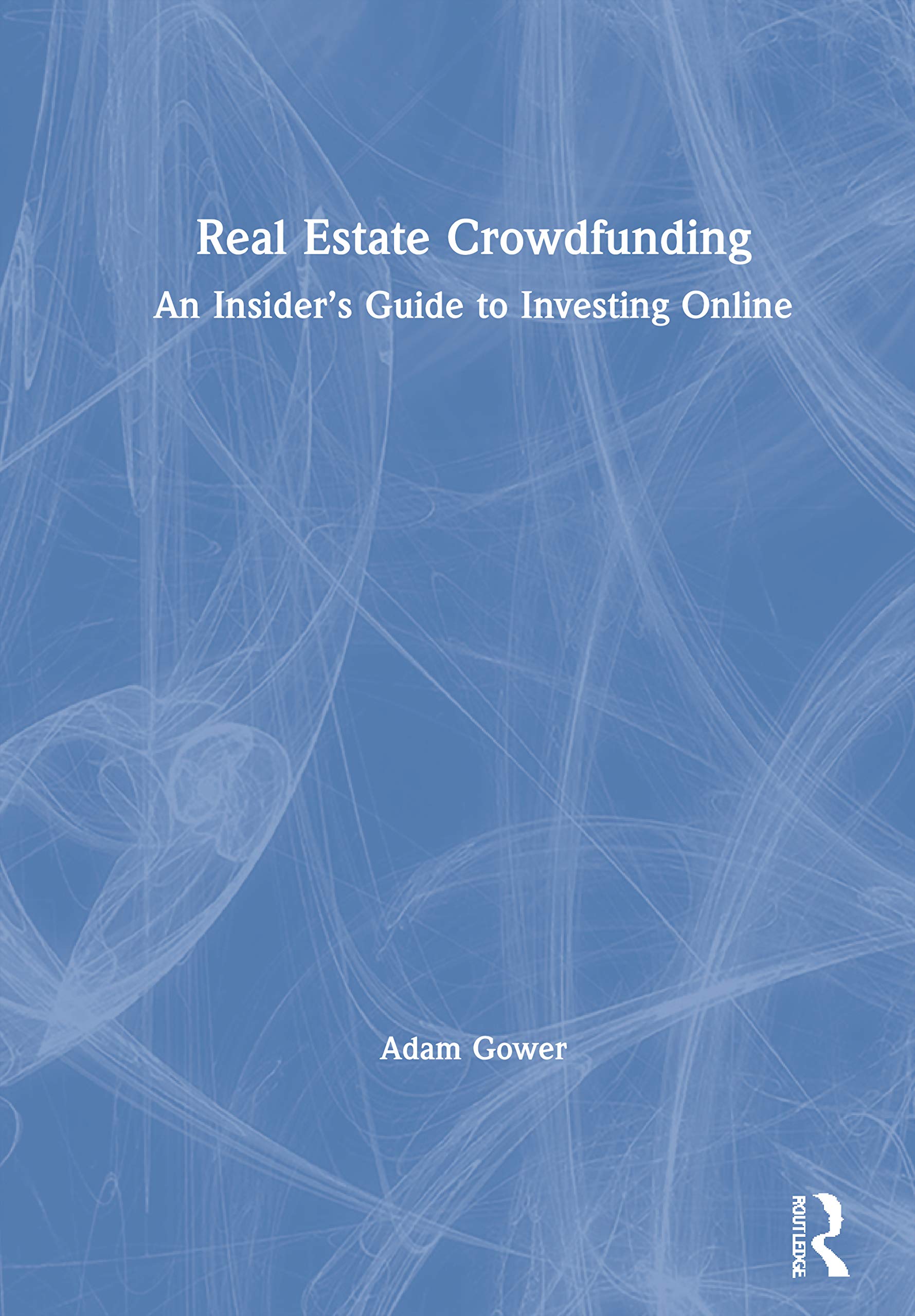 Real Estate Crowdfunding: An Insiders Guide to Investing Online,Used