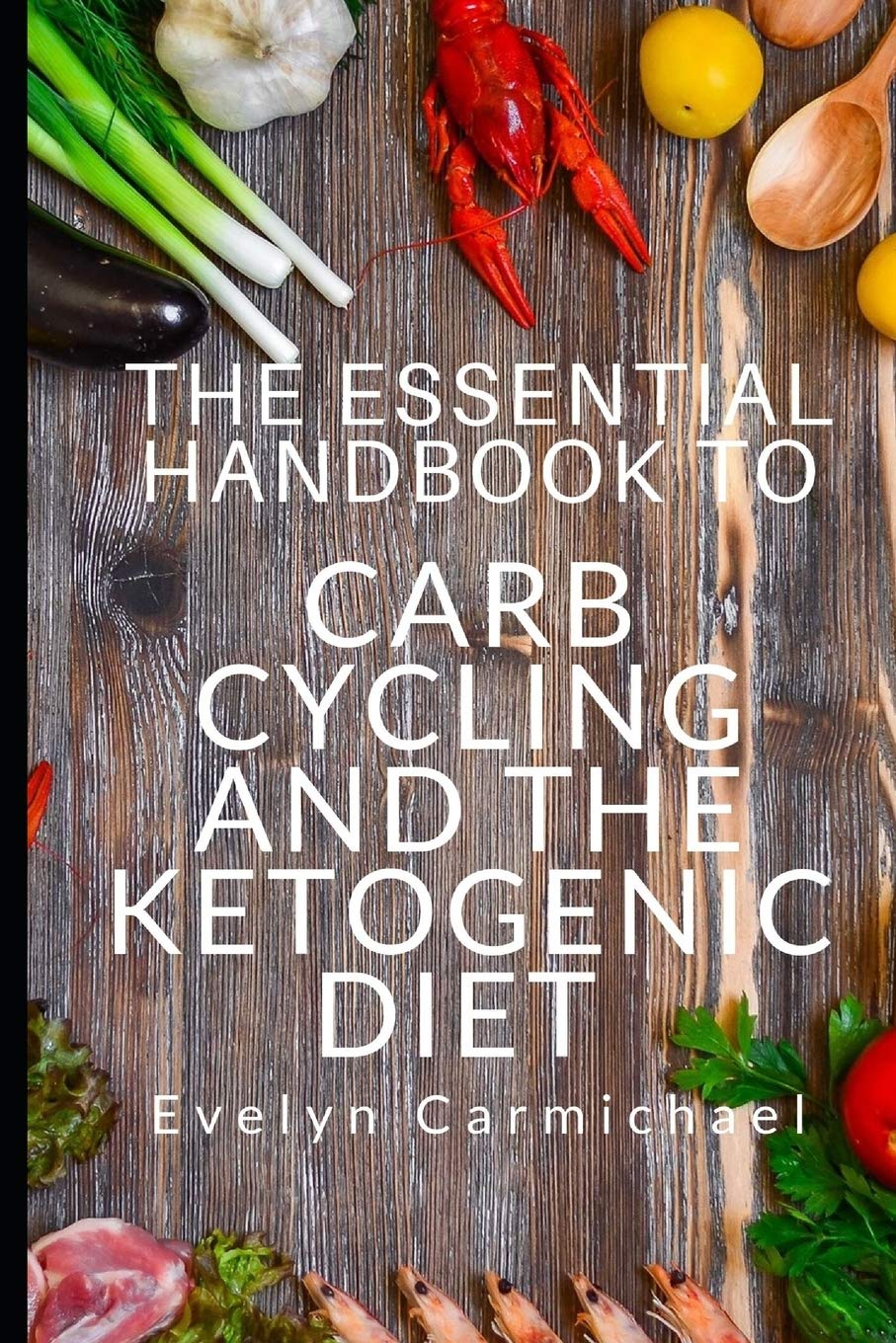 The Essential Handbook to Carb Cycling and the Ketogenic Diet: HOW TO MAKE THE CHANGES NEEDED TO BE SUCCESSFUL WITH CARB CYCLING,Used
