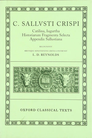 Catilina; Iugurtha; Historiarum Fragmenta Selecta; Appendix Sallustiana (Oxford Classical Texts),New