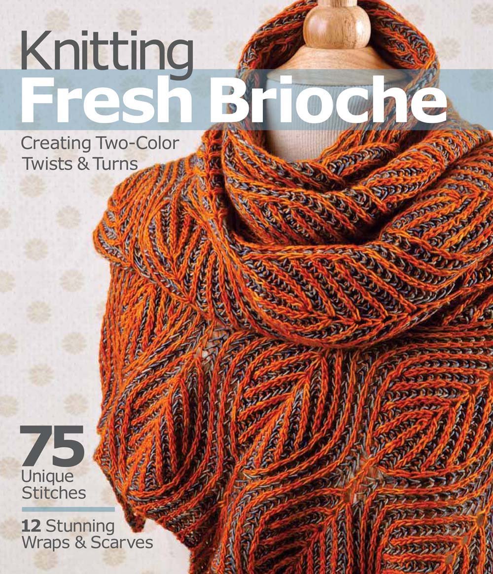 Knitting Fresh Brioche: Creating TwoColor Twists & Turns,New