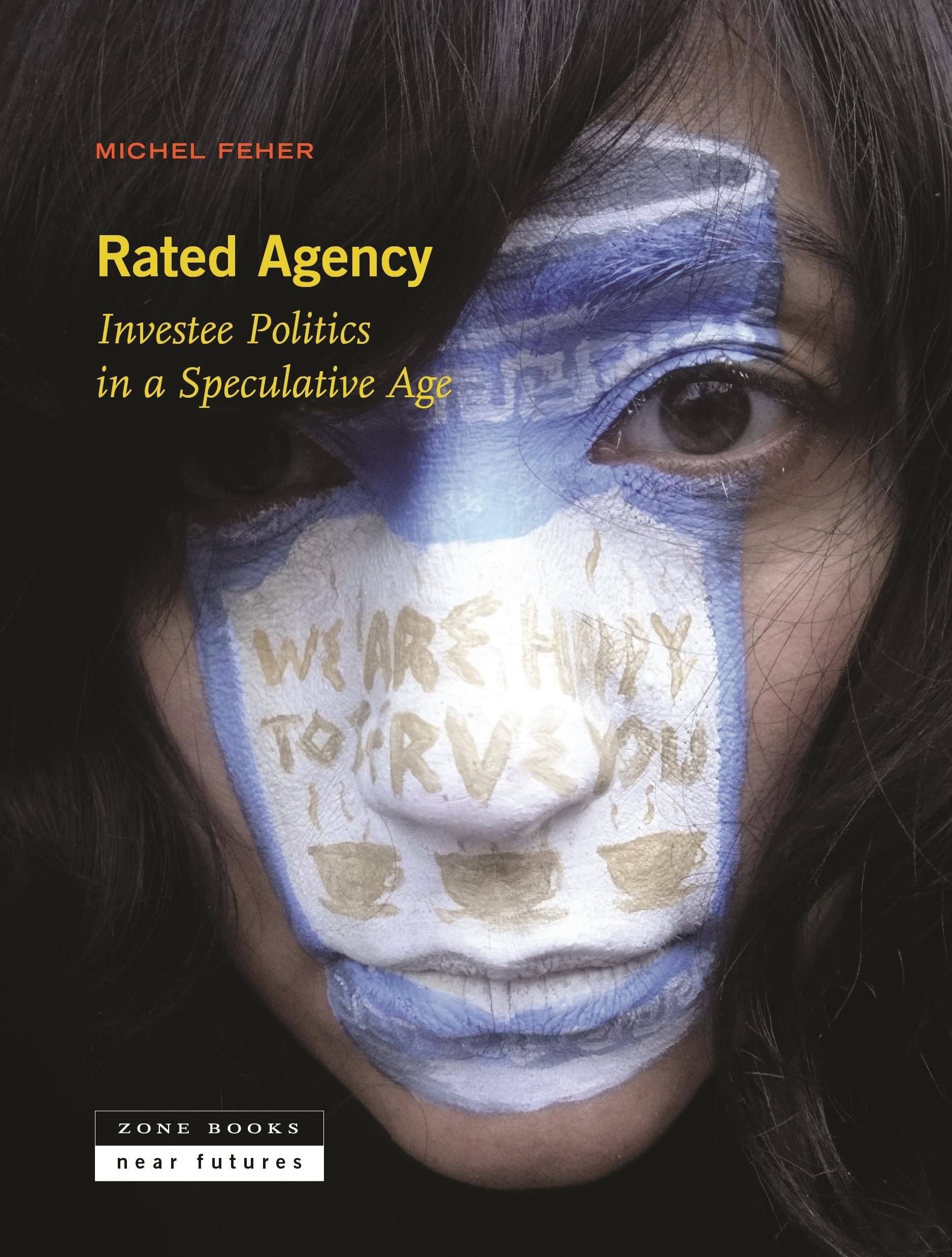 Rated Agency: Investee Politics in a Speculative Age (Near Future Series),Used