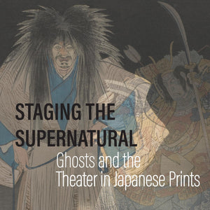 Staging The Supernatural: Ghosts And The Theater In Japanese Prints,Used