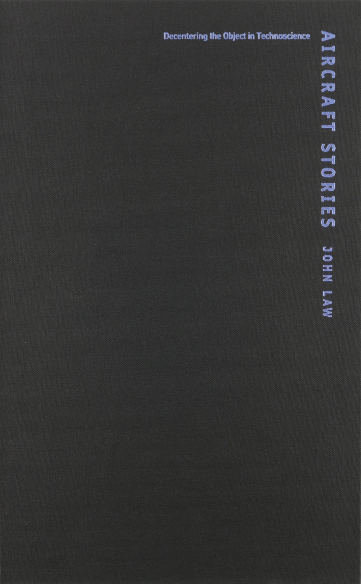 Aircraft Stories: Decentering The Object In Technoscience (Science And Cultural Theory),Used