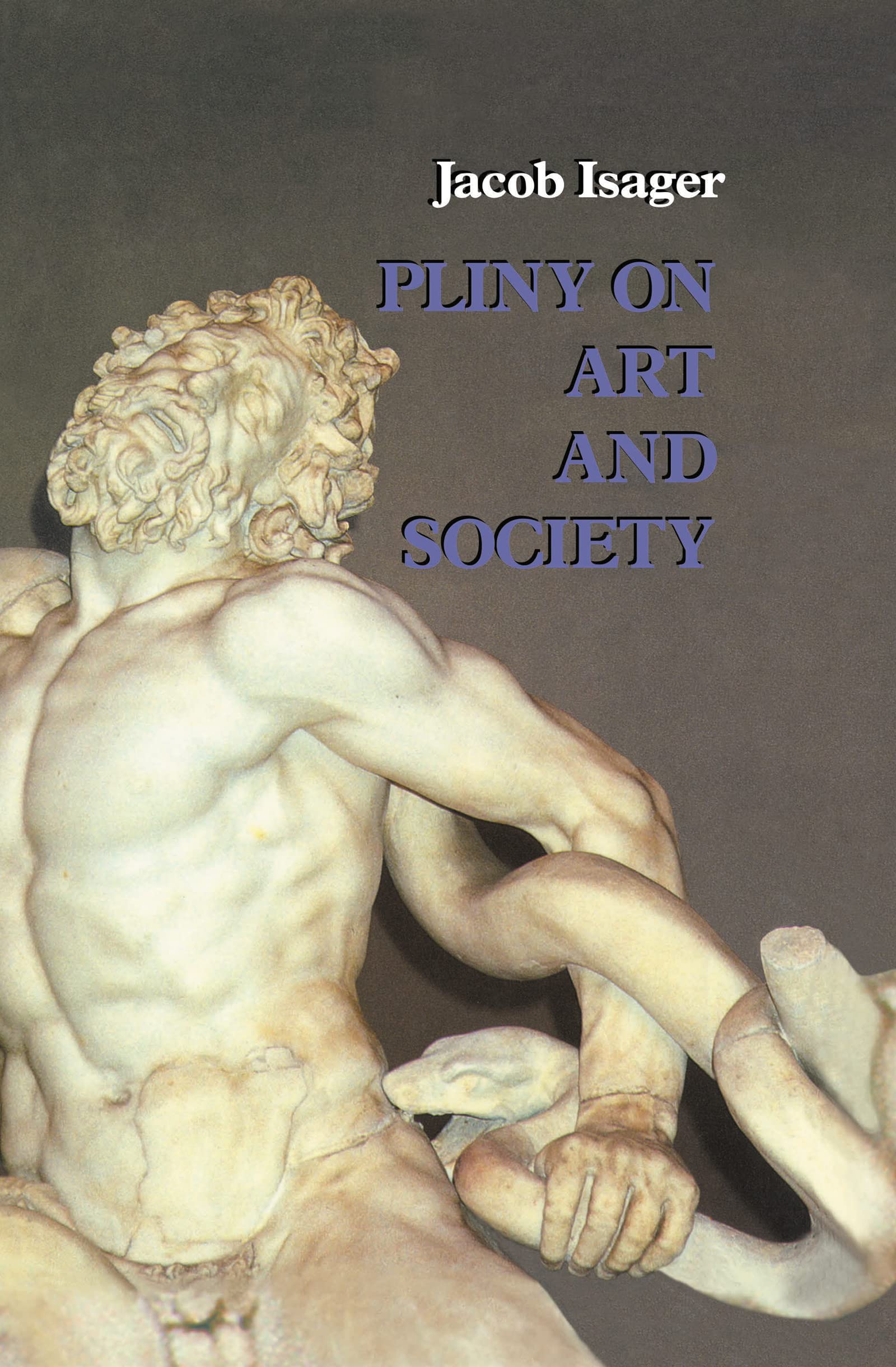Pliny On Art And Society: The Elder Pliny'S Chapters On The History Of Art