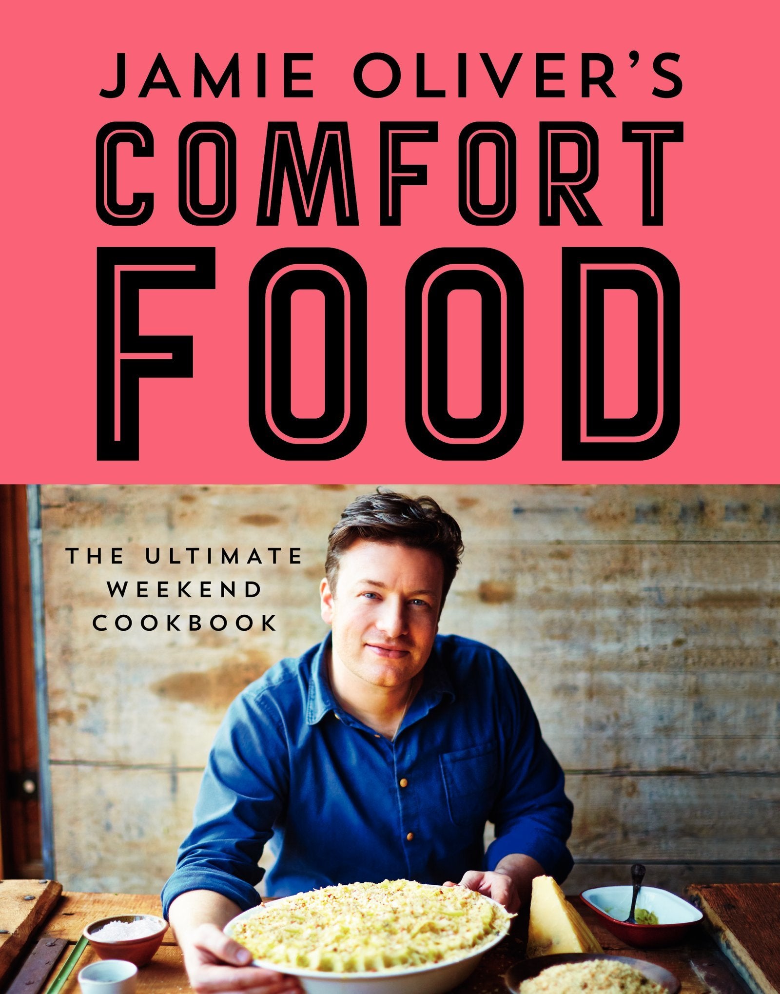Jamie Oliver's Comfort Food: The Ultimate Weekend Cookbook,Used