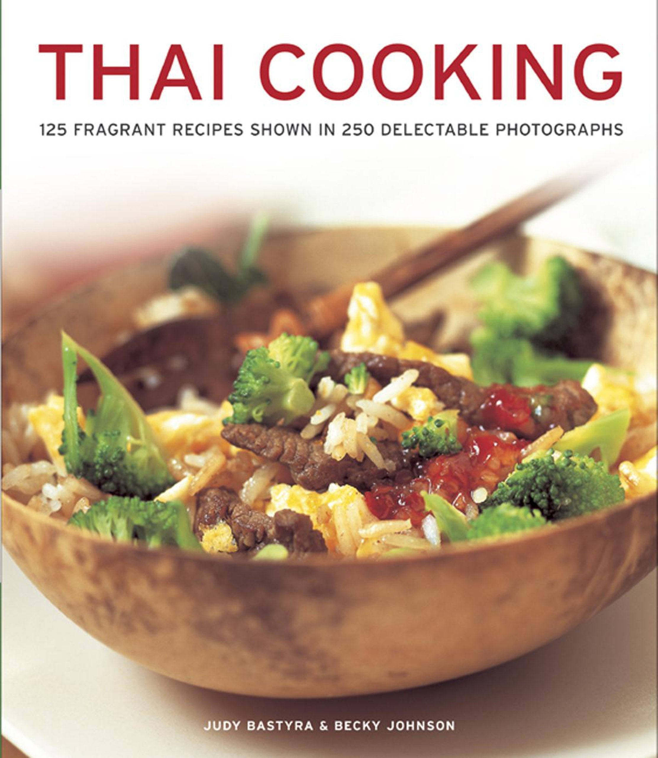 THAI COOKING: 125 Fragrant Recipes Shown in 250 Delectable Photographs,Used
