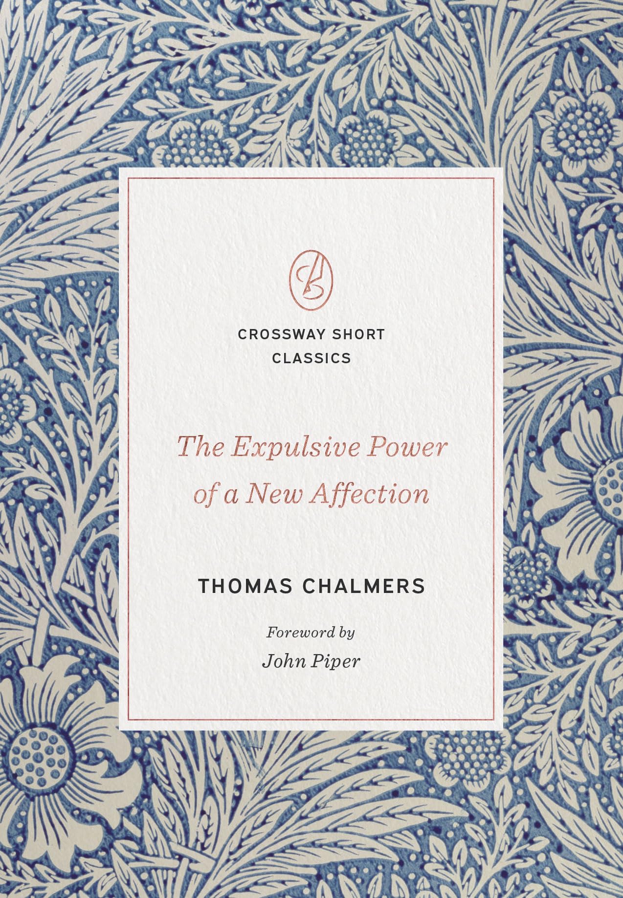 The Expulsive Power of a New Affection (Crossway Short Classics),Used
