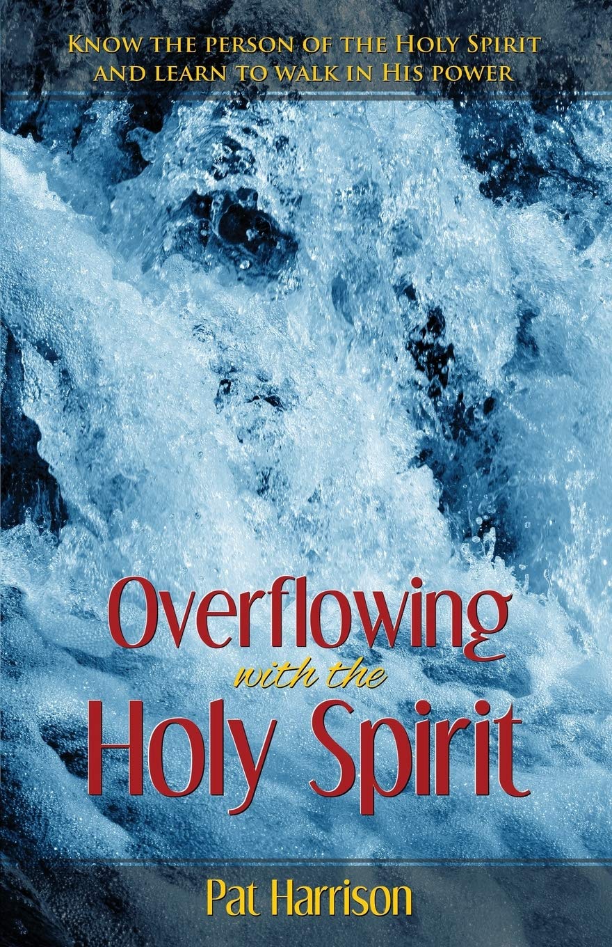 Overflowing with the Holy Spirit: Know the Person of the Holy Spirit and Learn to Walk in His Power,Used