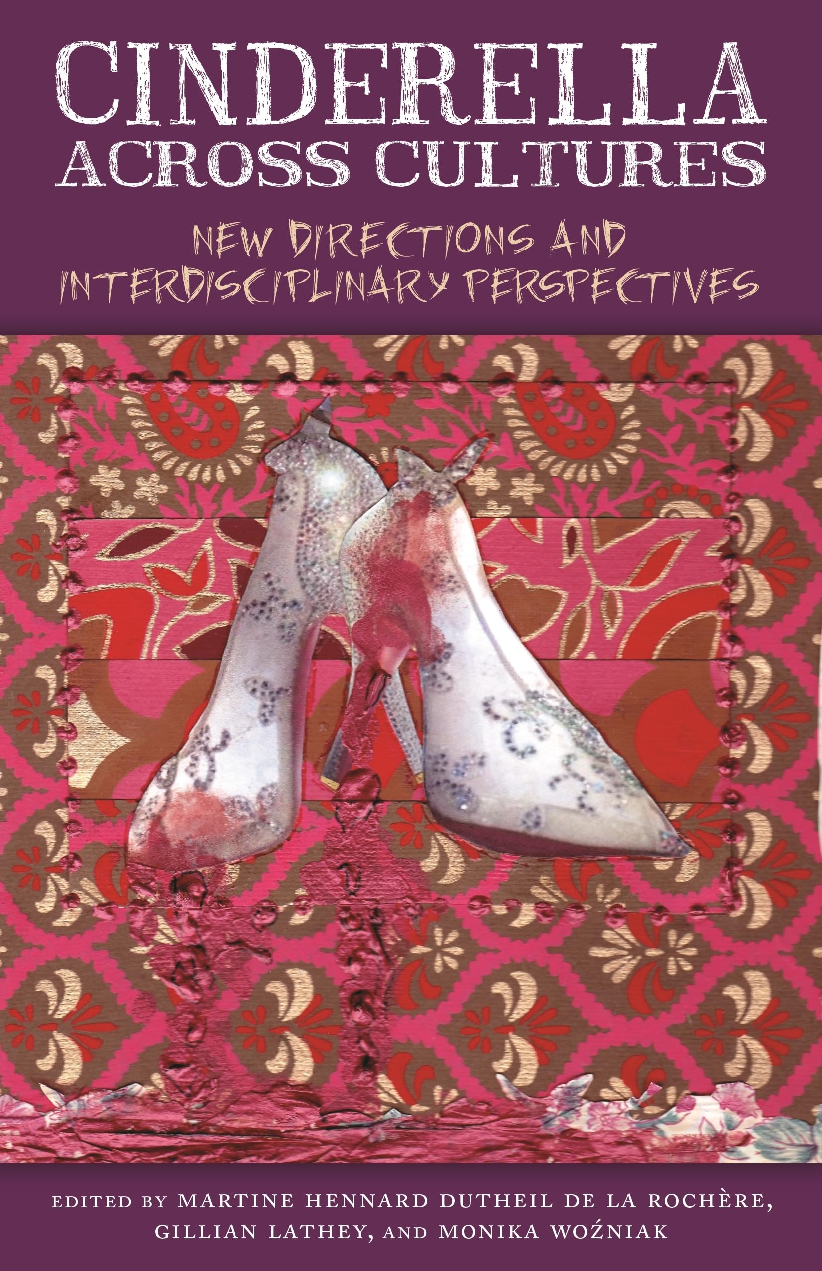 Cinderella Across Cultures: New Directions And Interdisciplinary Perspectives (The Donald Haase Series In Fairytale Studies),Used