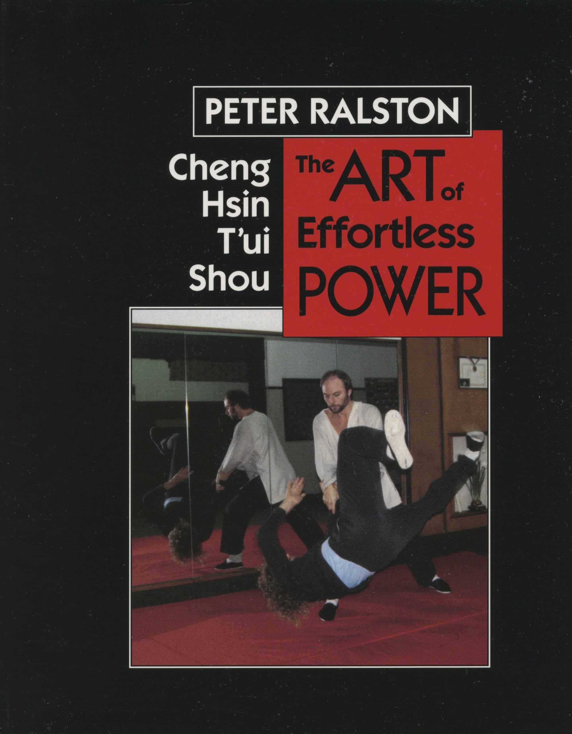 Cheng Hsin T'ui Shou: The Art of Effortless Power,Used