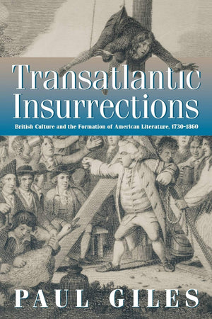 Transatlantic Insurrections: British Culture And The Formation Of American Literature, 173186,Used