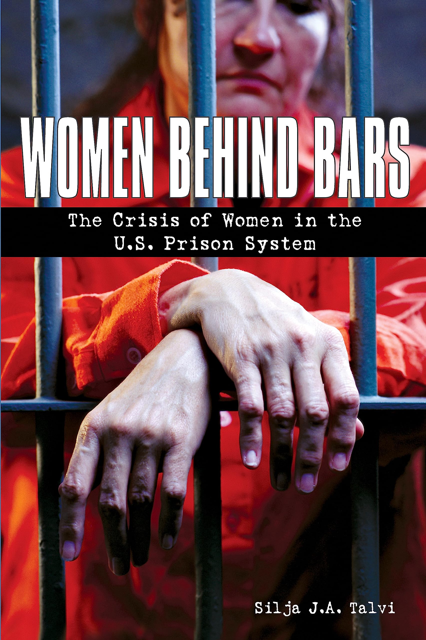 Women Behind Bars: The Crisis Of Women In The U.S. Prison System
