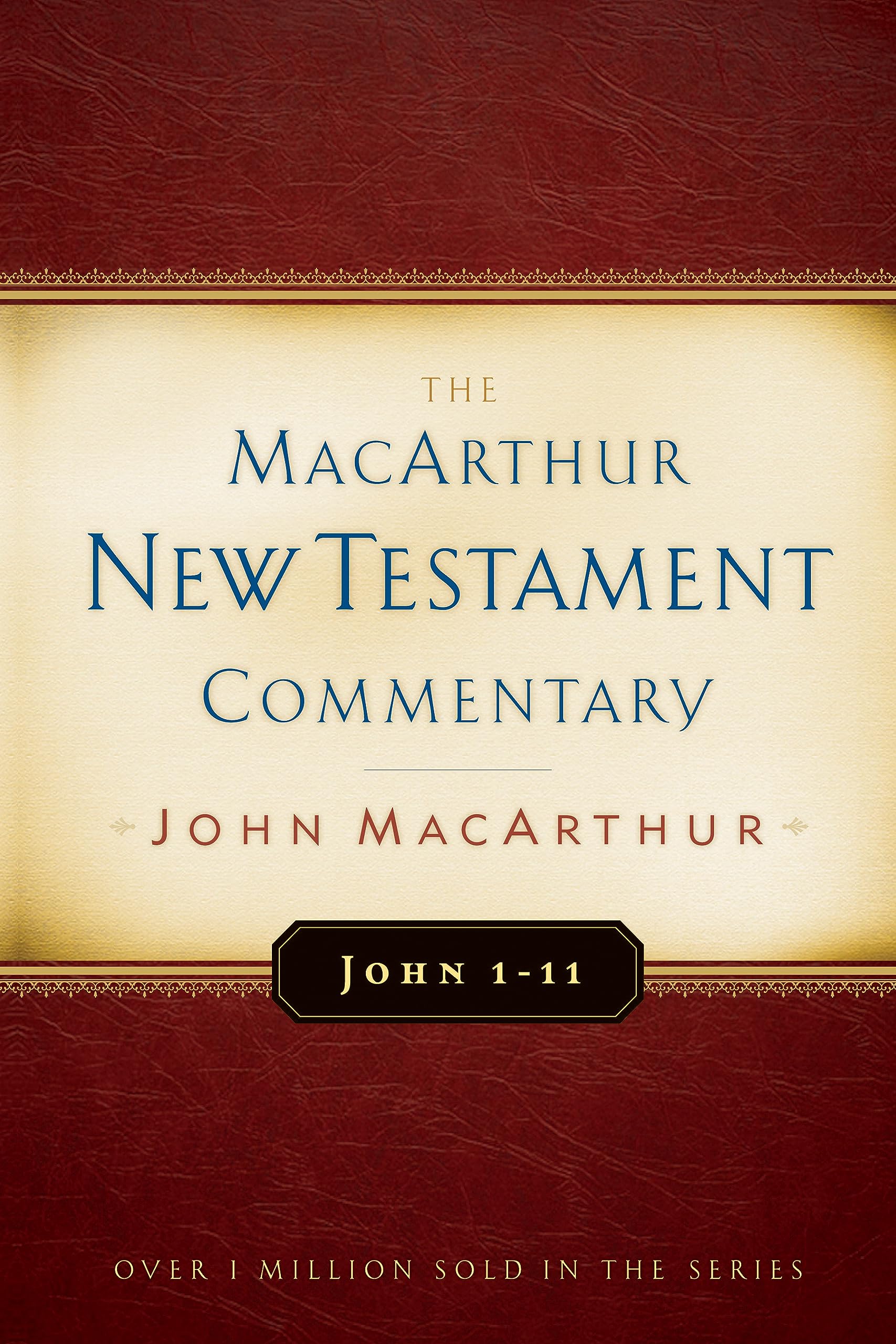 John 111 Macarthur New Testament Commentary (Volume 11) (Macarthur New Testament Commentary Series)