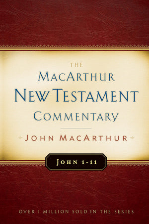 John 111 Macarthur New Testament Commentary (Volume 11) (Macarthur New Testament Commentary Series)