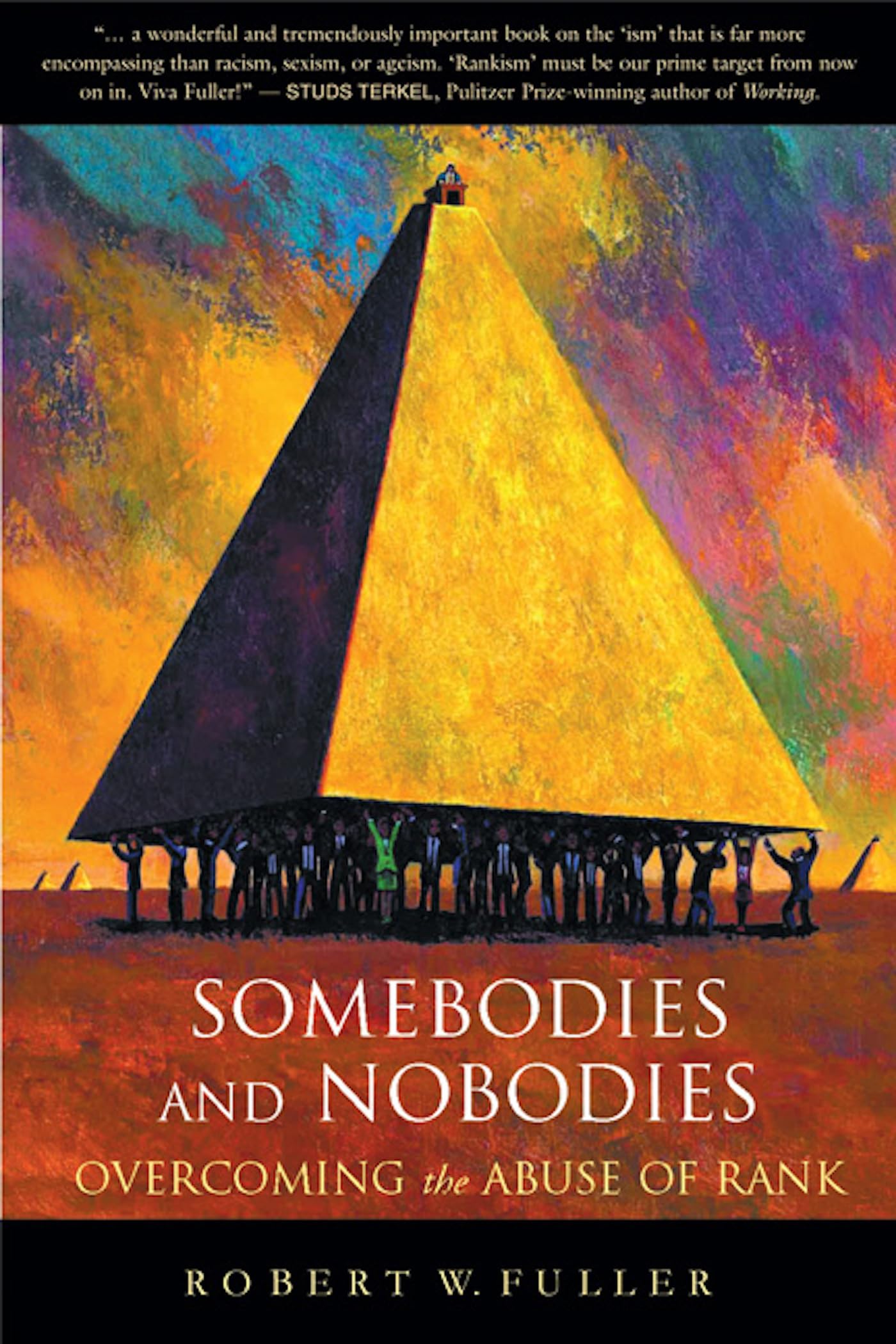 Somebodies And Nobodies: Overcoming The Abuse Of Rank,Used