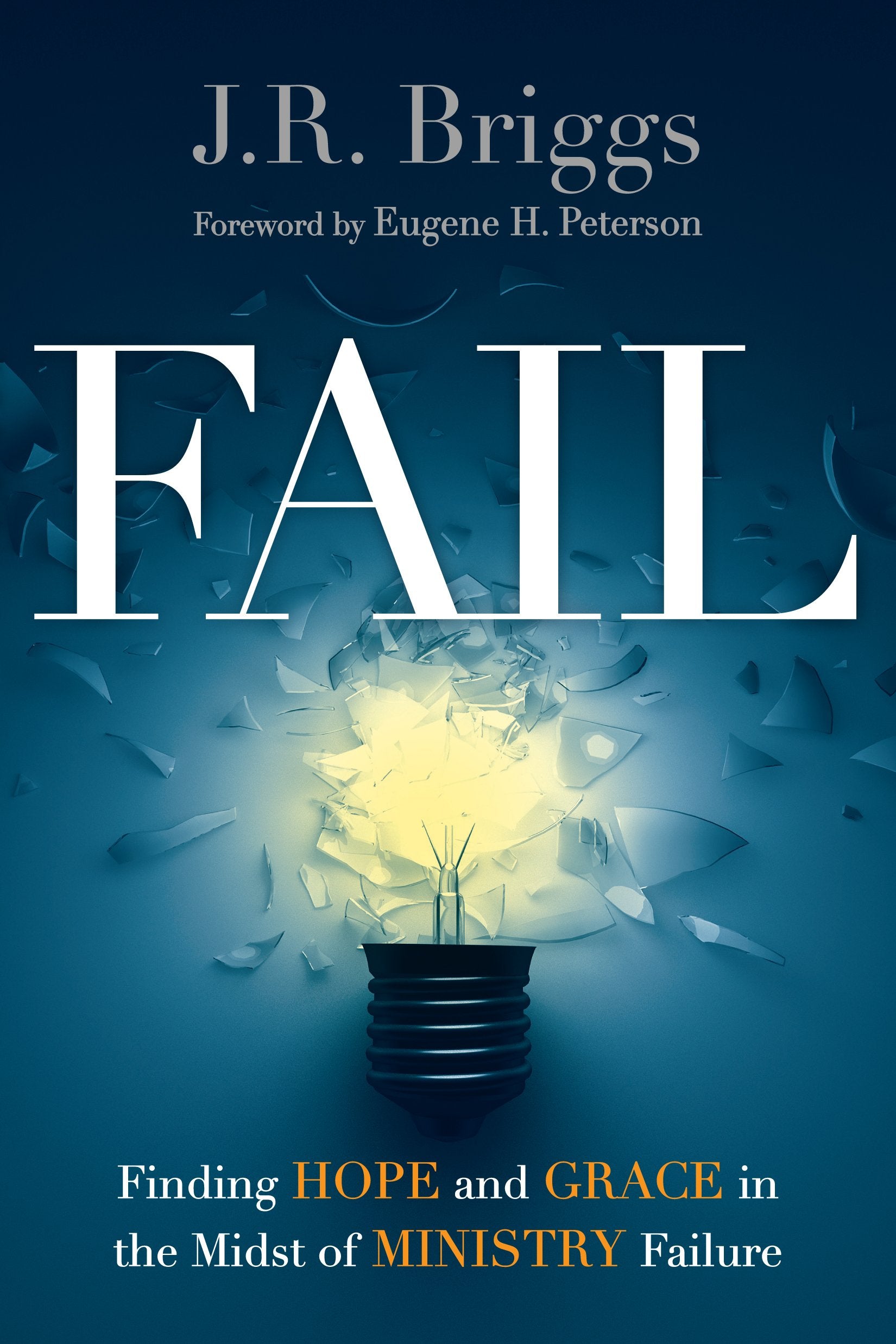Fail: Finding Hope and Grace in the Midst of Ministry Failure,Used