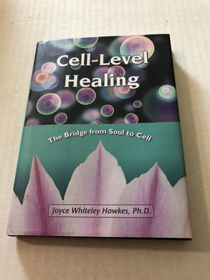 Celllevel Healing: The Bridge From Soul To Cell