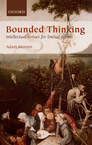 Bounded Thinking: Intellectual virtues for limited agents,Used