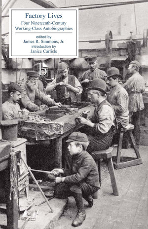 Factory Lives: Four NineteenthCentury WorkingClass Autobiographies,Used