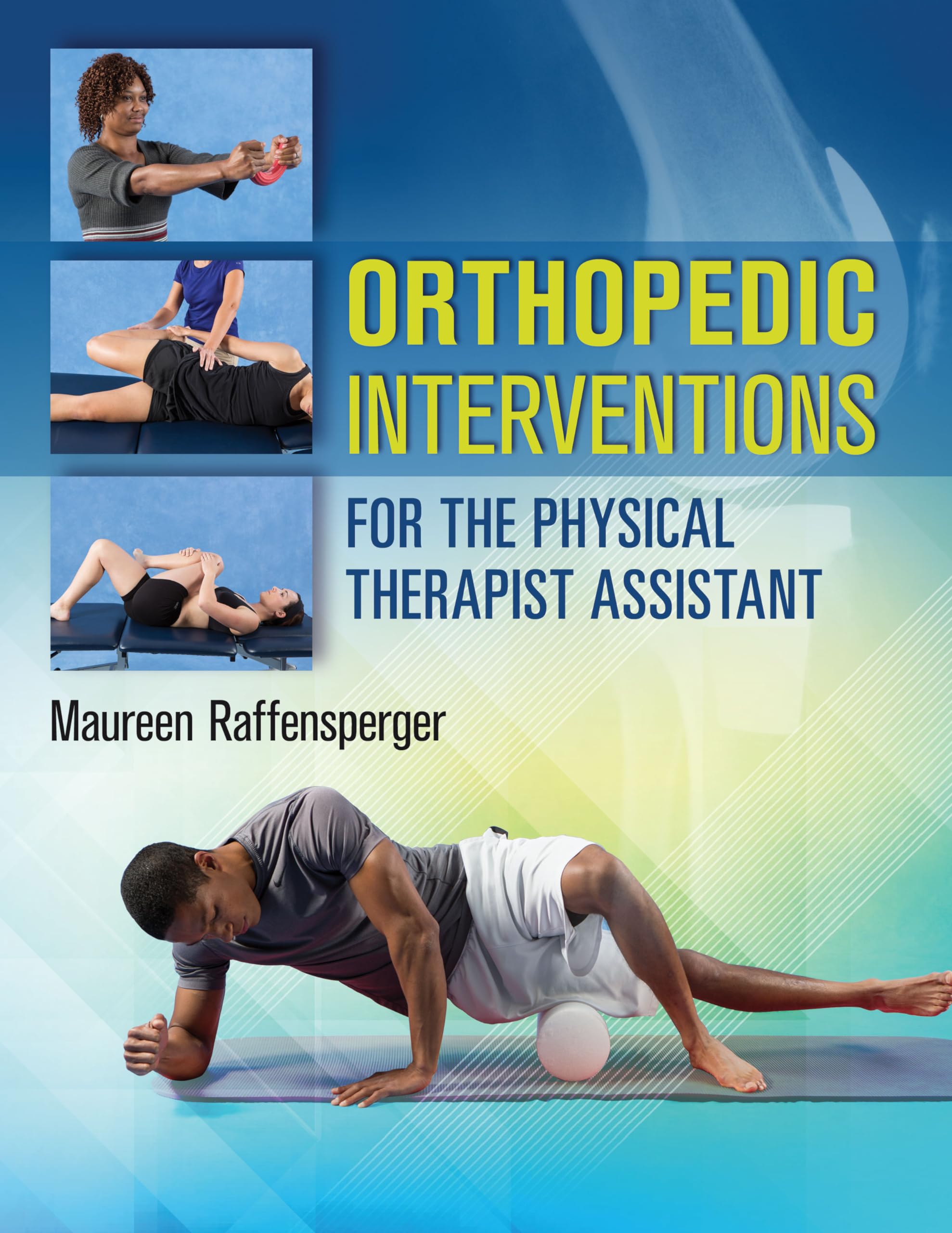Orthopedic Interventions For The Physical Therapist Assistant,New