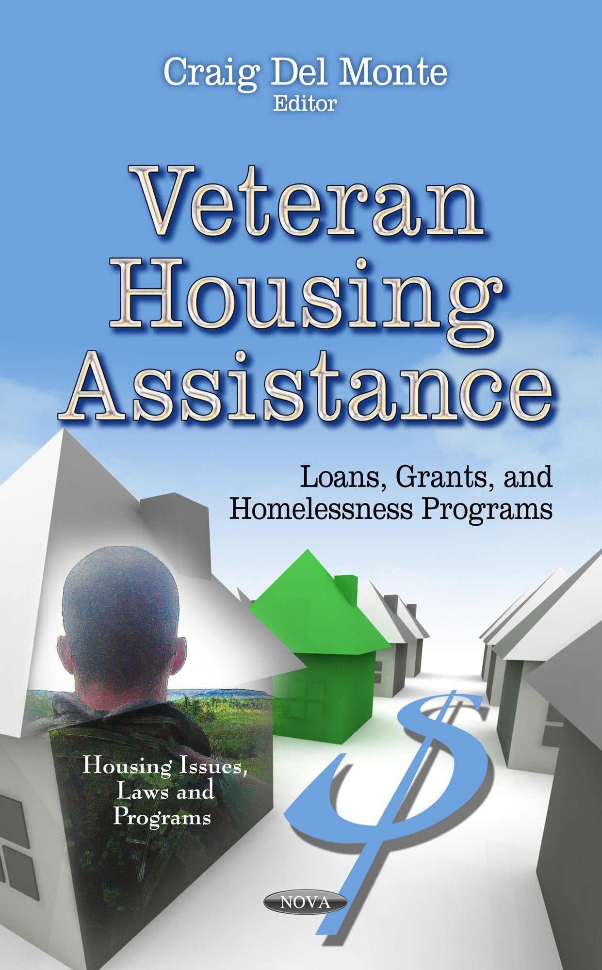 Veteran Housing Assistance: Loans, Grants, And Homelessness Programs (Housing Issues, Laws And Programs),Used